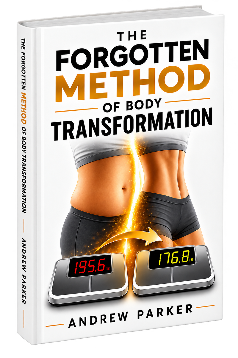 The Forgotten Method of Body Transformation by Andrew Parker